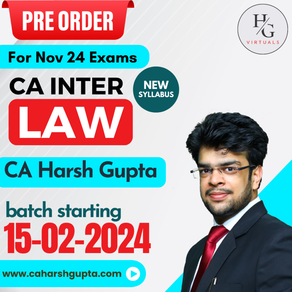 CA Inter Law Nov 2024 & May 2025 (New Syllabus) Batch started in Feb 2024 CA HARSH GUPTA