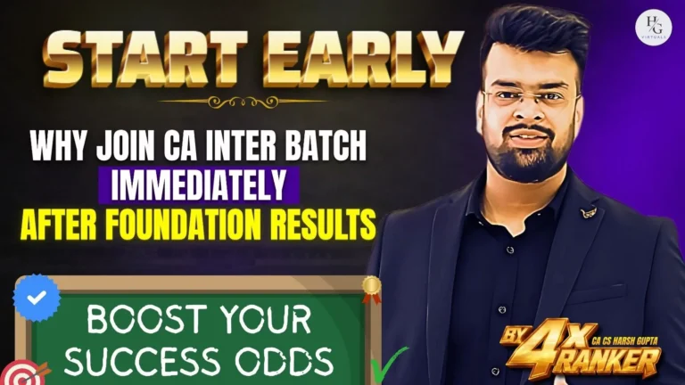 CA Harsh Gupta with the text Start Early, why join the CA Inter batch right after Foundation results